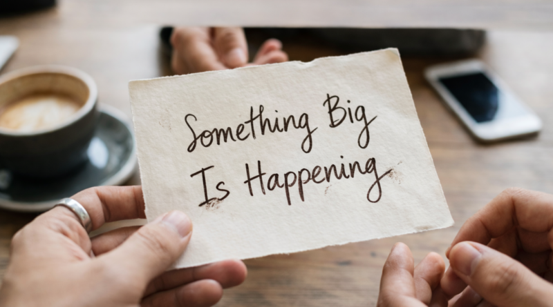 कुछ बड़ा हो रहा है……!