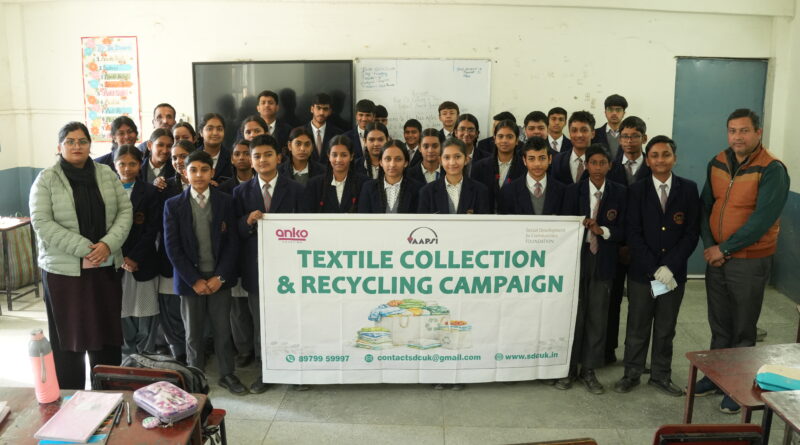 देहरादून के 20 विद्यालयों  के विद्यार्थियों ने टेक्सटाइल कलेक्शन एवं रीसाइक्लिंग अभियान में लिया भाग
